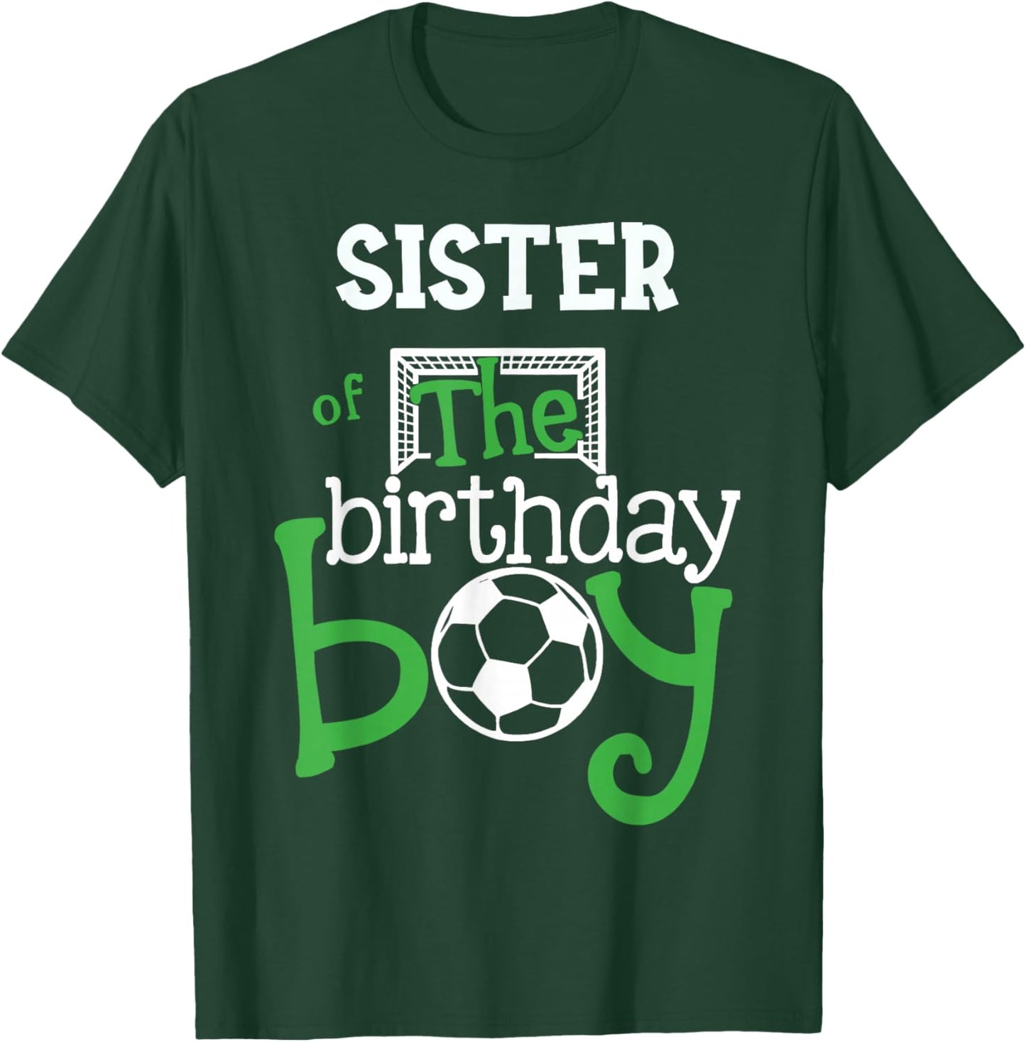Sister of The Birthday Boy Soccer Player Matching Family T-Shirt - T-Shirt | Forest