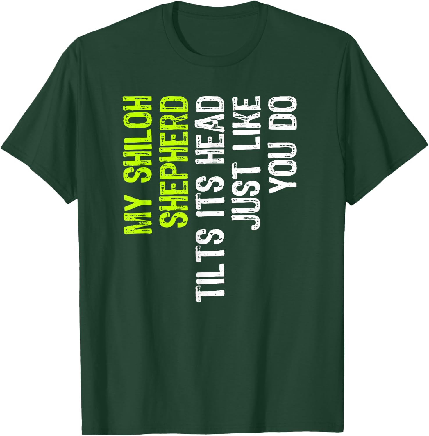 My Shiloh Shepherd Tilts Its Head Just Like You Do Dog Lover T-Shirt - T-Shirt | Forest