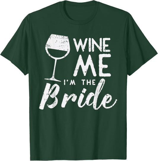 Wine Me Bride Funny Matching Family Wedding Party Women Gift T-Shirt - T-Shirt | Forest