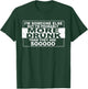 I'm Someone Else but I'm Probably More Drunk Than They Are T-Shirt - T-Shirt | Forest