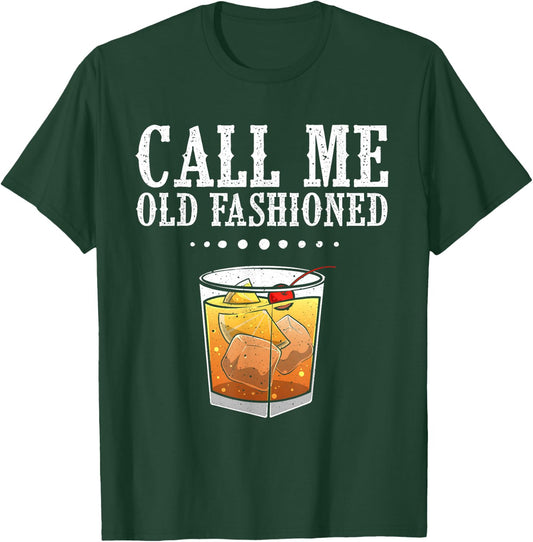 Funny Call Me Old Fashioned Gift Women Cool Whiskey T-Shirt - T-Shirt | Forest