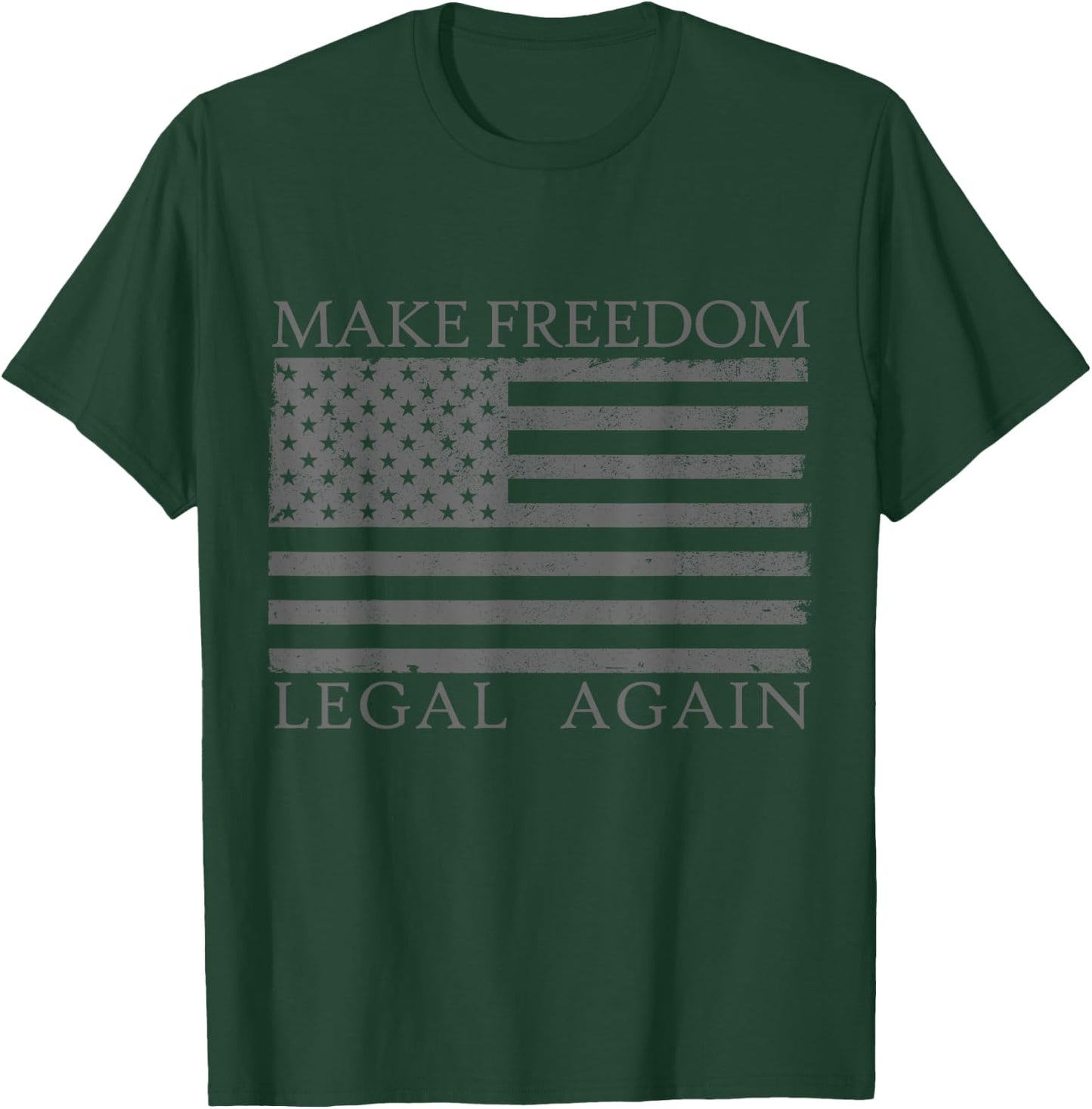 Make Freedom Legal Again Anarcho Liberty Legalize Freedom T-Shirt - T-Shirt | Forest