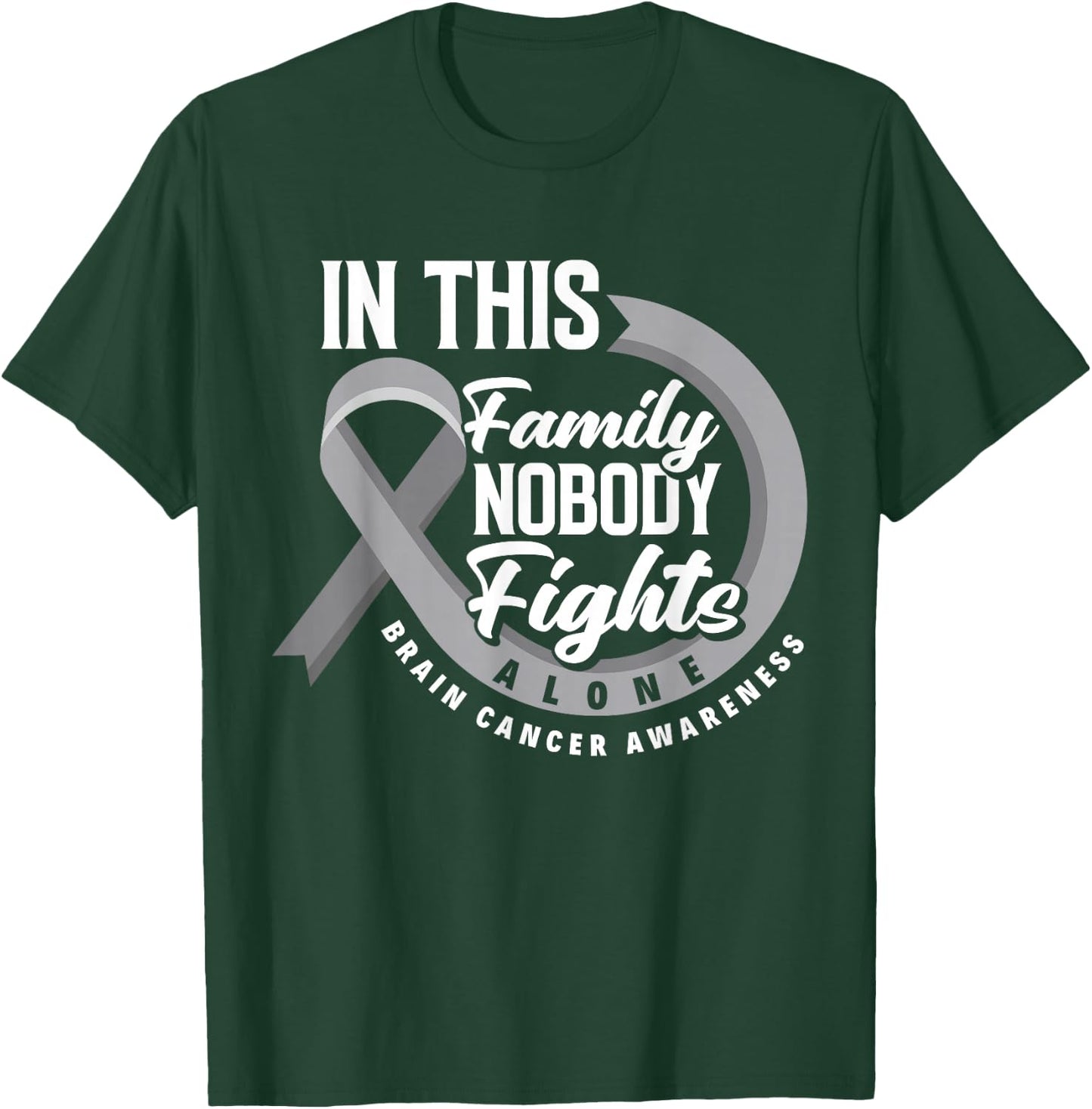 In This Family Nobody Fights Alone Brain Cancer Awareness T-Shirt - T-Shirt | Forest