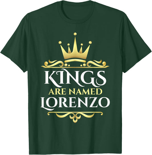 Kings Are Named Lorenzo T-Shirt - T-Shirt | Forest