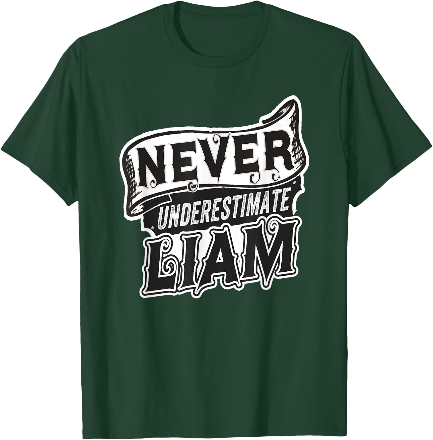 Liam Name Never Underestimate Liam Funny Liam T-Shirt - T-Shirt | Forest