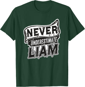 Liam Name Never Underestimate Liam Funny Liam T-Shirt - T-Shirt | Forest