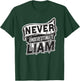Liam Name Never Underestimate Liam Funny Liam T-Shirt - T-Shirt | Forest