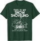 This Is My Snow Shoveling Shirt Funny Snow Removal Shirt T-Shirt - T-Shirt | Forest