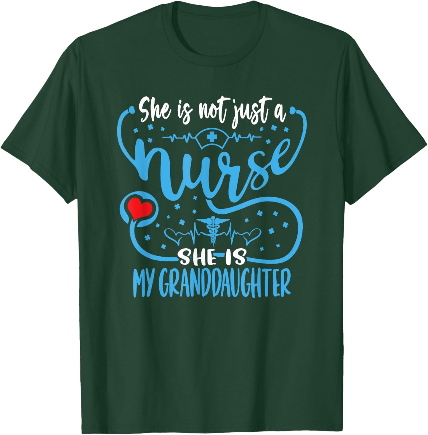 My Granddaughter Is A Nurse Proud Nurse's Grandparent RN LPN T-Shirt - T-Shirt | Forest