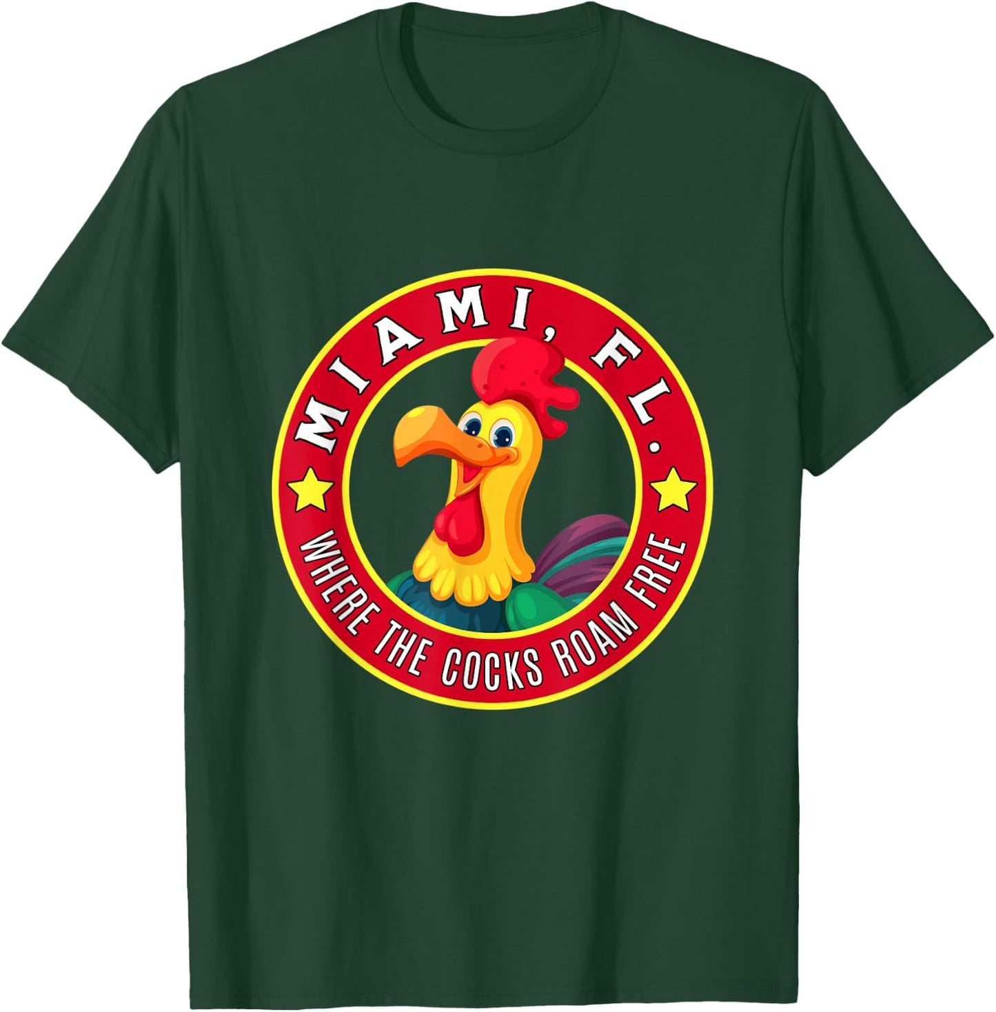 Miami Florida Chicken Where The Cocks Roam Free T-Shirt - T-Shirt | Forest