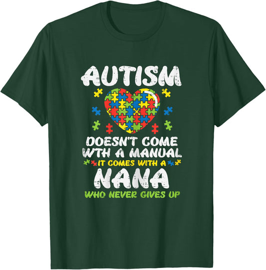 Autism Doesnt Come With Manual Nana Awareness Grandma Women T-Shirt - T-Shirt | Forest