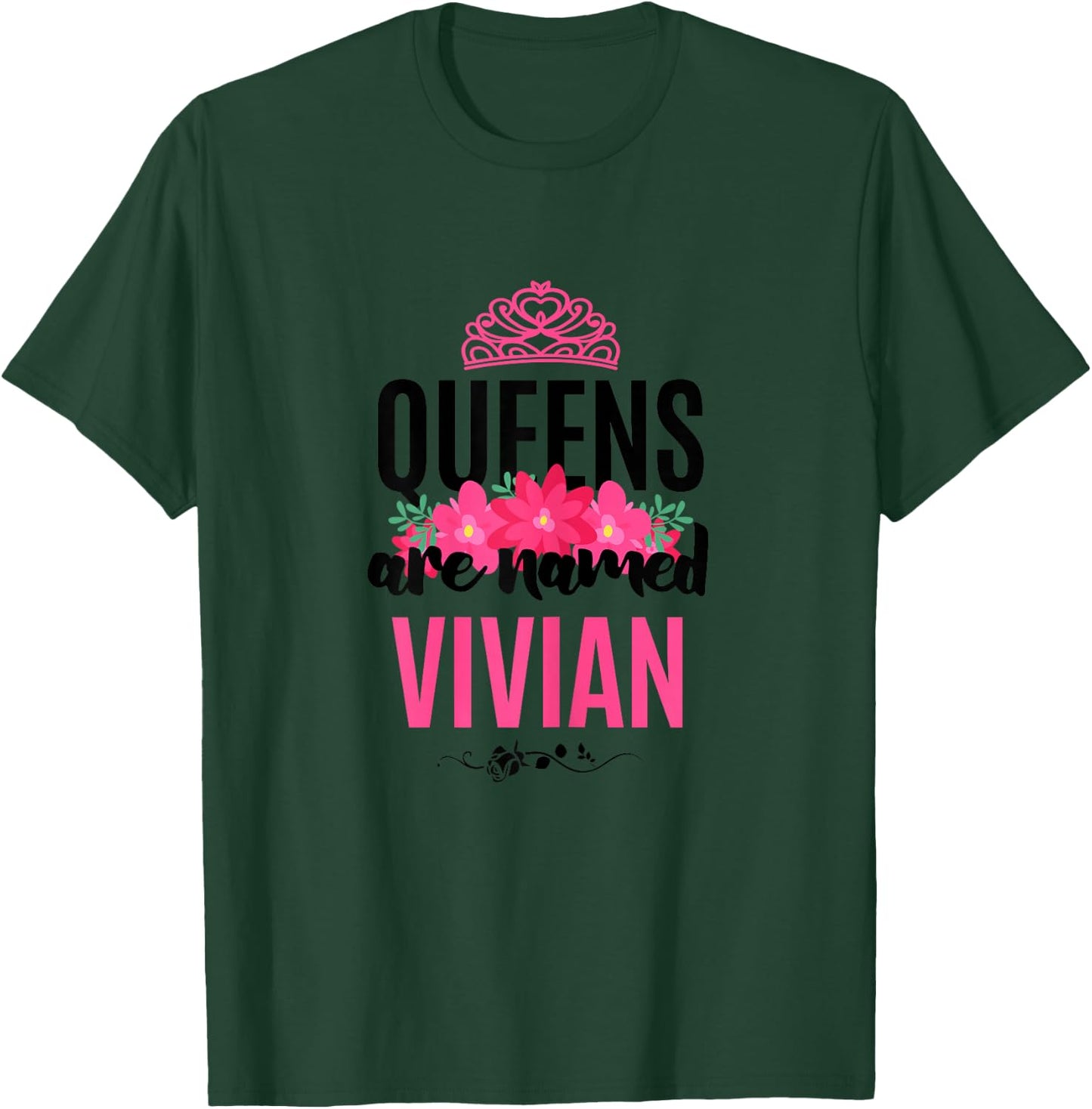 Queens Are Named Vivian Gift Pink Flower Custom Name B-Day T-Shirt - T-Shirt | Forest