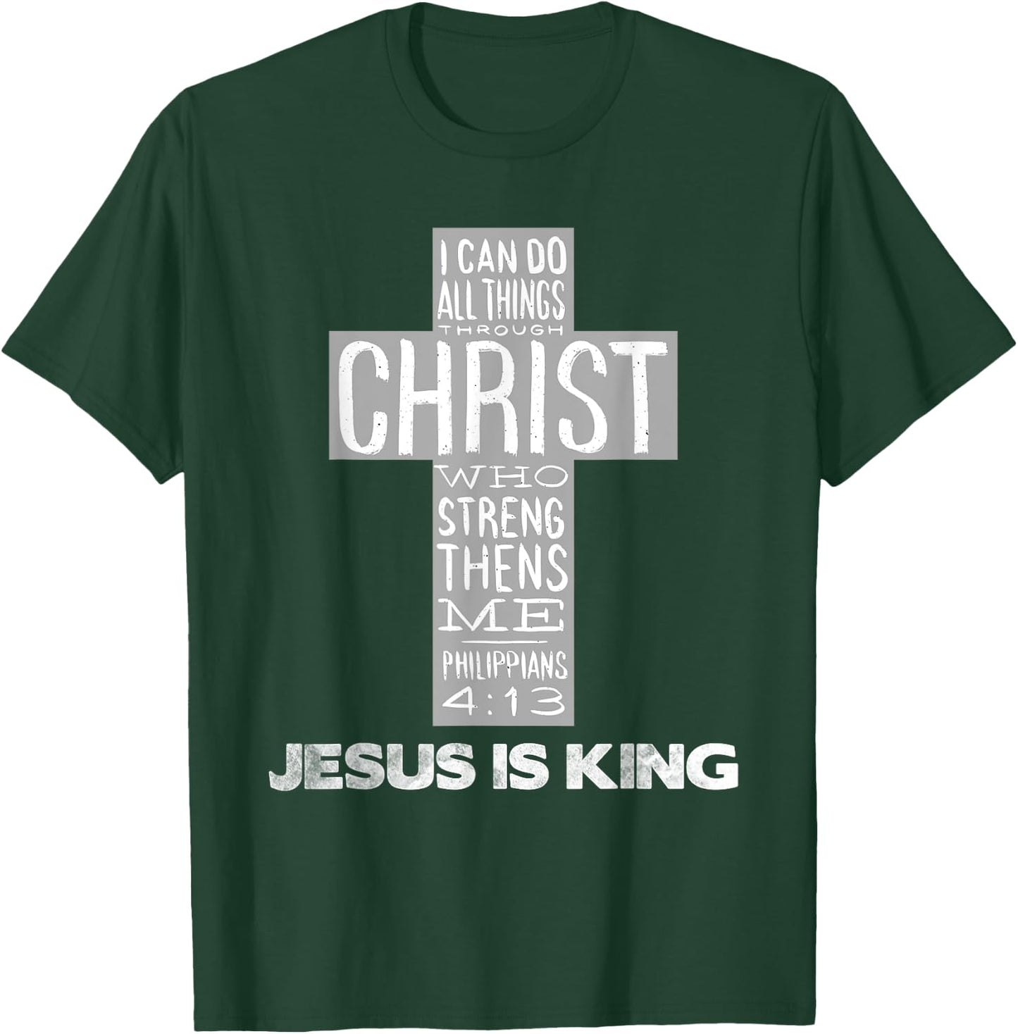 Jesus is King Christ Strength - Christian Cross Religious T-Shirt - T-Shirt | Forest