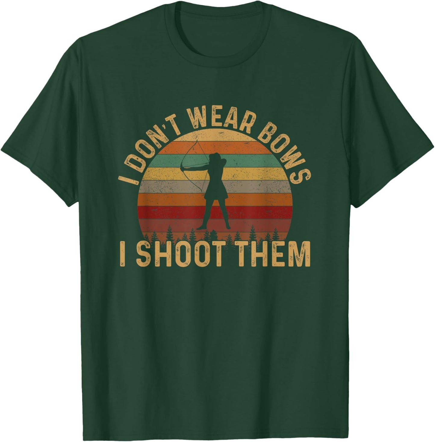 I don't wear bows i shoot them, girl archery T-Shirt - T-Shirt | Forest