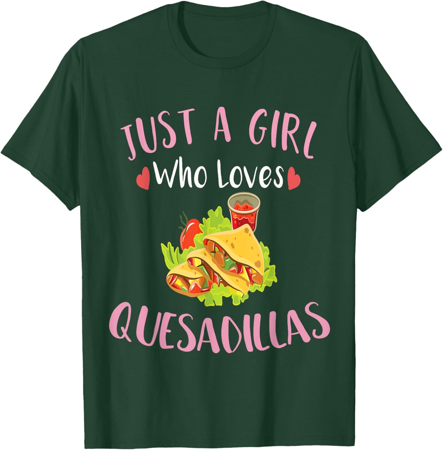 Cinco De Mayo Just a Girl Who Loves Quesadillas T-Shirt - T-Shirt | Forest