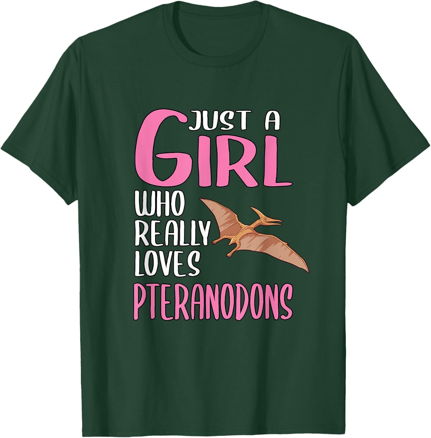 Dinosaurs Just A Girl Who Really Loves Pteranodons T-Shirt - T-Shirt | Forest