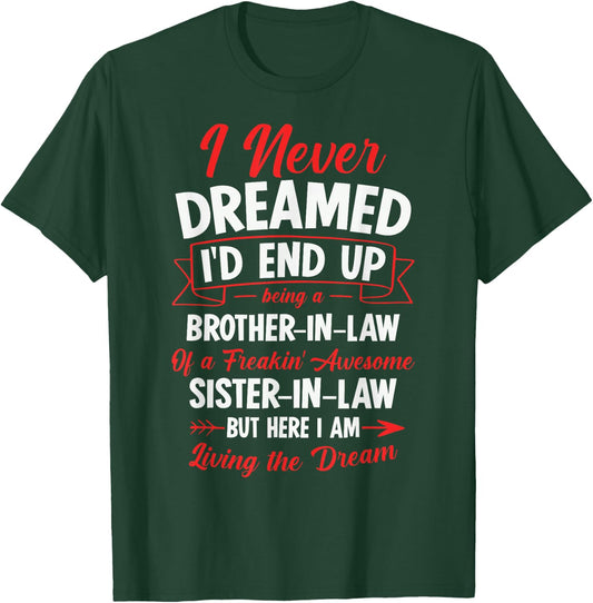 Being a Brother-in-Law of a Freakin' Awesome Sister-in-Law T-Shirt - T-Shirt | Forest