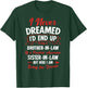 Being a Brother-in-Law of a Freakin' Awesome Sister-in-Law T-Shirt - T-Shirt | Forest