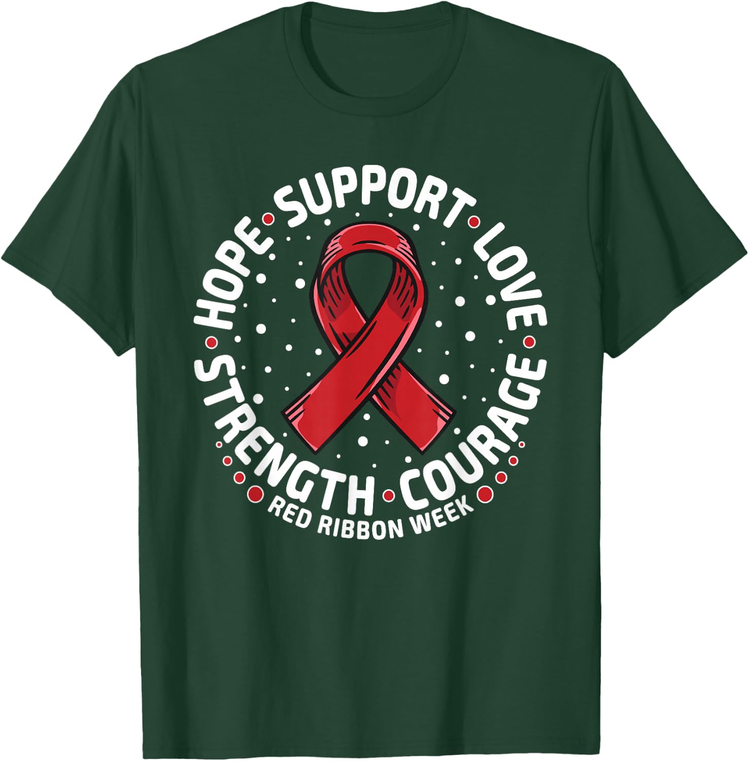 Red Ribbon Week Shirt 2024 HOPE LOVE SUPPORT Red Ribbon Week T-Shirt - T-Shirt | Forest