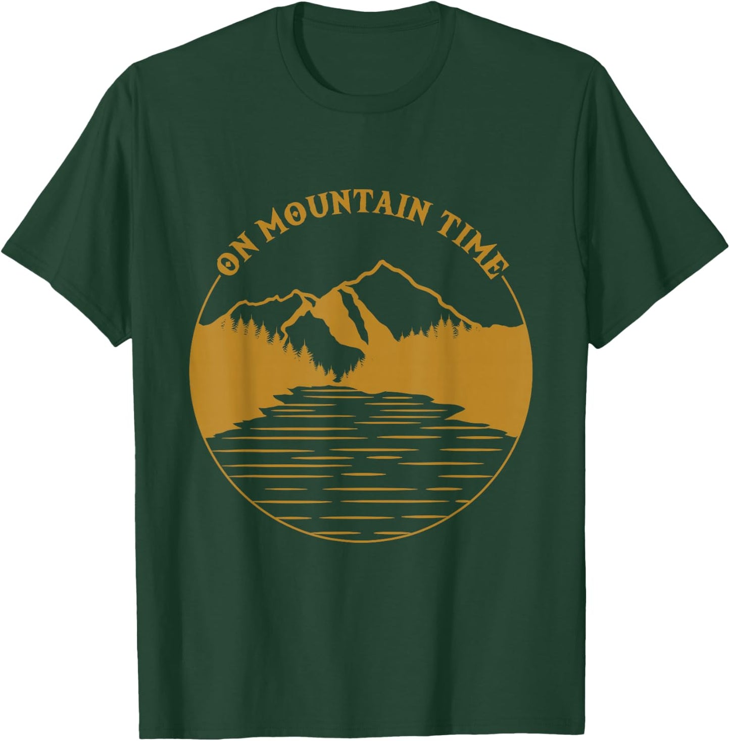 On Mountain Time - Funny Hiking & Camping Gift T-Shirt - T-Shirt | Forest