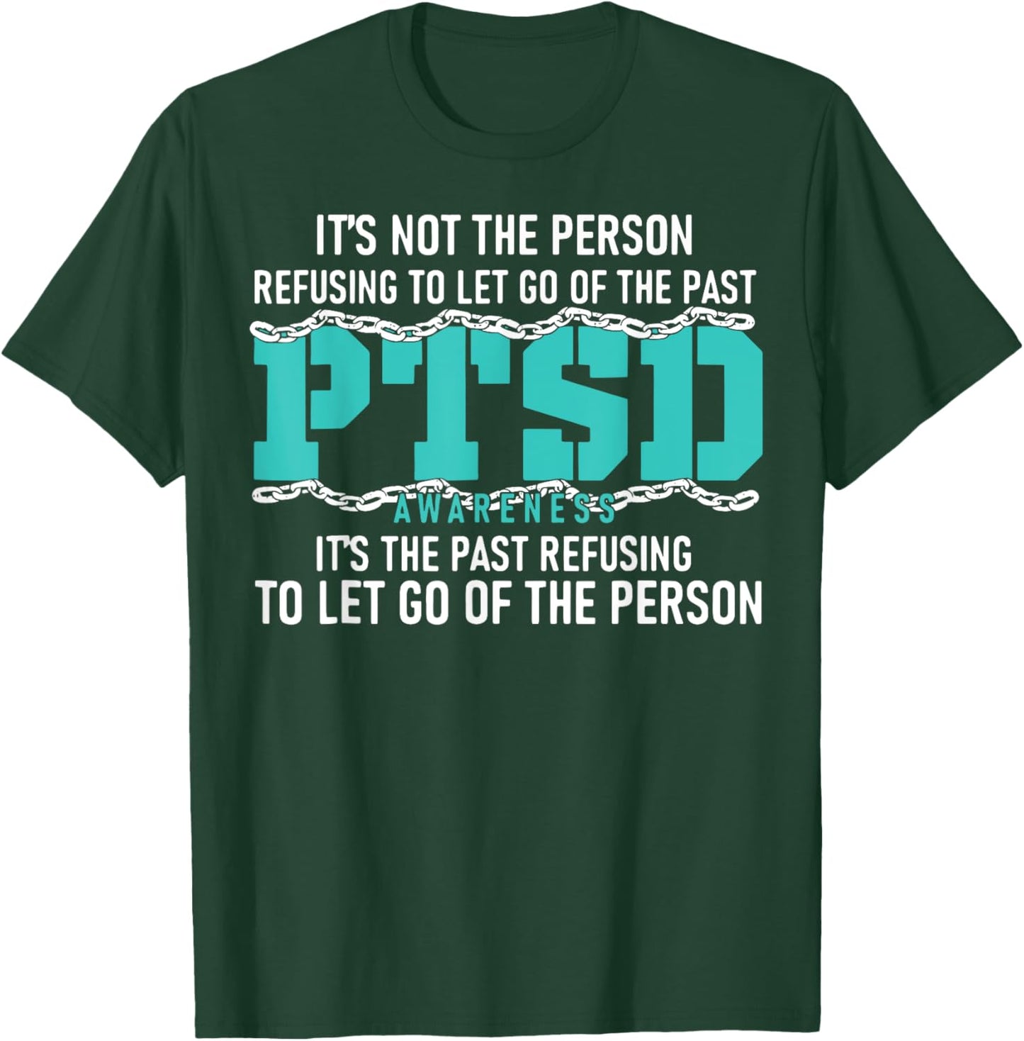 It's Not The Person Refusing To Let Go Of The Past PTSD T-Shirt - T-Shirt | Forest