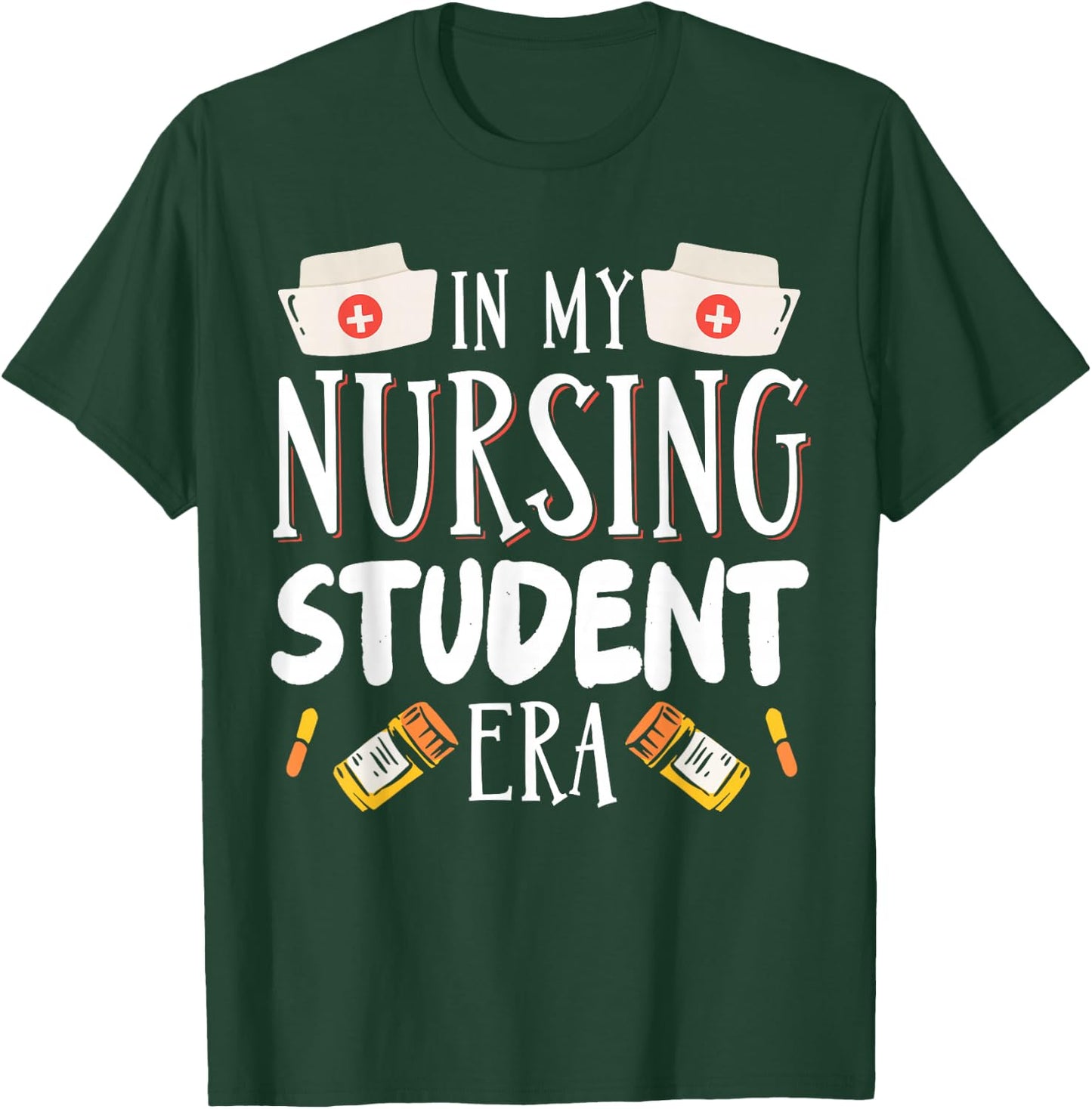 In My Nursing Student Era T-Shirt - T-Shirt | Forest