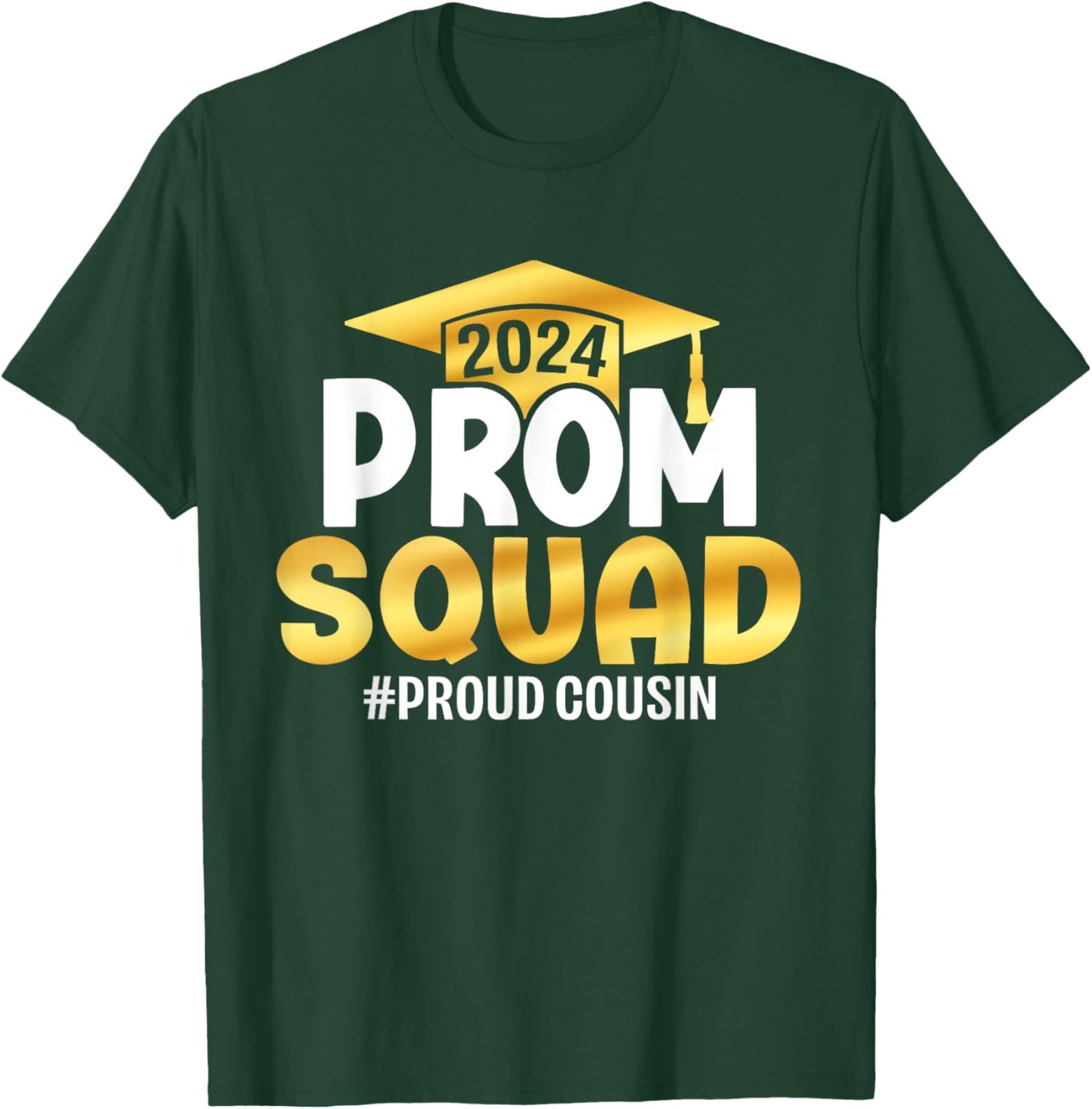 Prom Squad 2024 Graduation Prom Class of 2024 Proud Cousin T-Shirt - T-Shirt | Forest