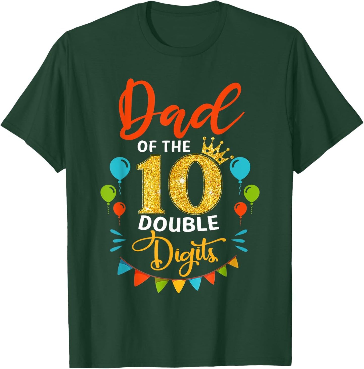 Proud Dad Of The Double Digit 10th Birthday Girl Boy Daddy T-Shirt - T-Shirt | Forest