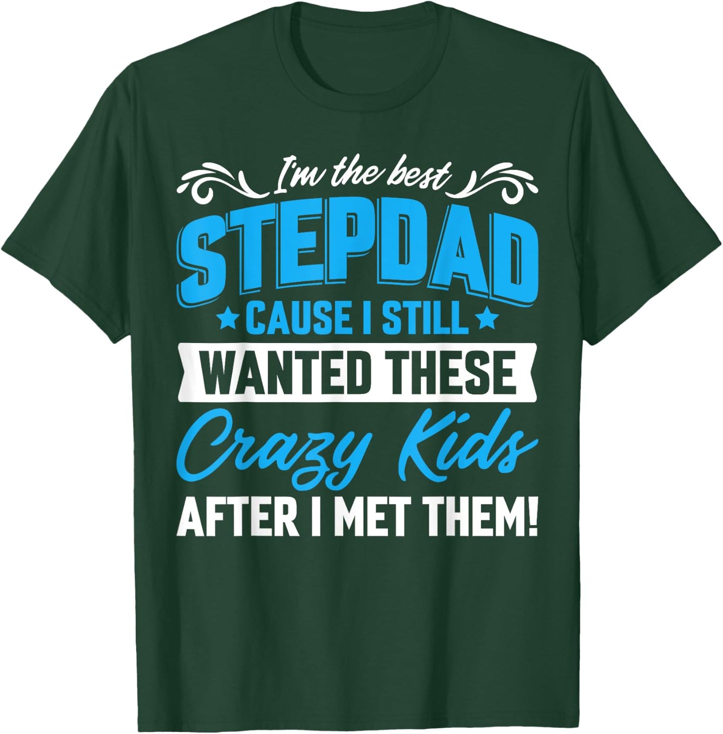 I'm The Best Stepdad Family Fathers Day T-Shirt - T-Shirt | Forest