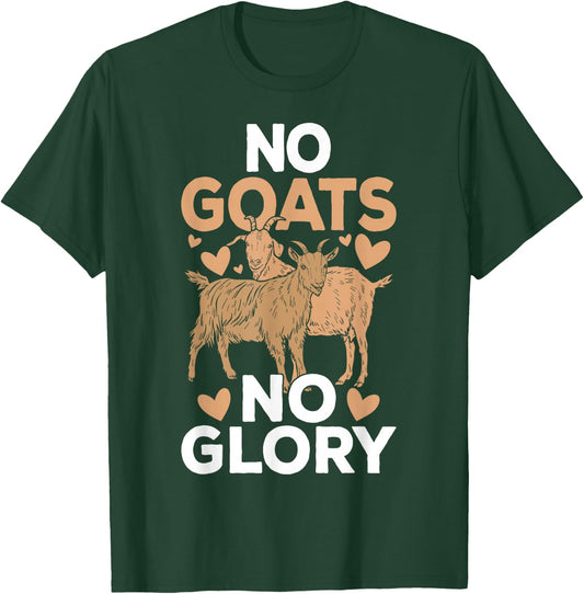 No Goats No Glory T-Shirt - T-Shirt | Forest