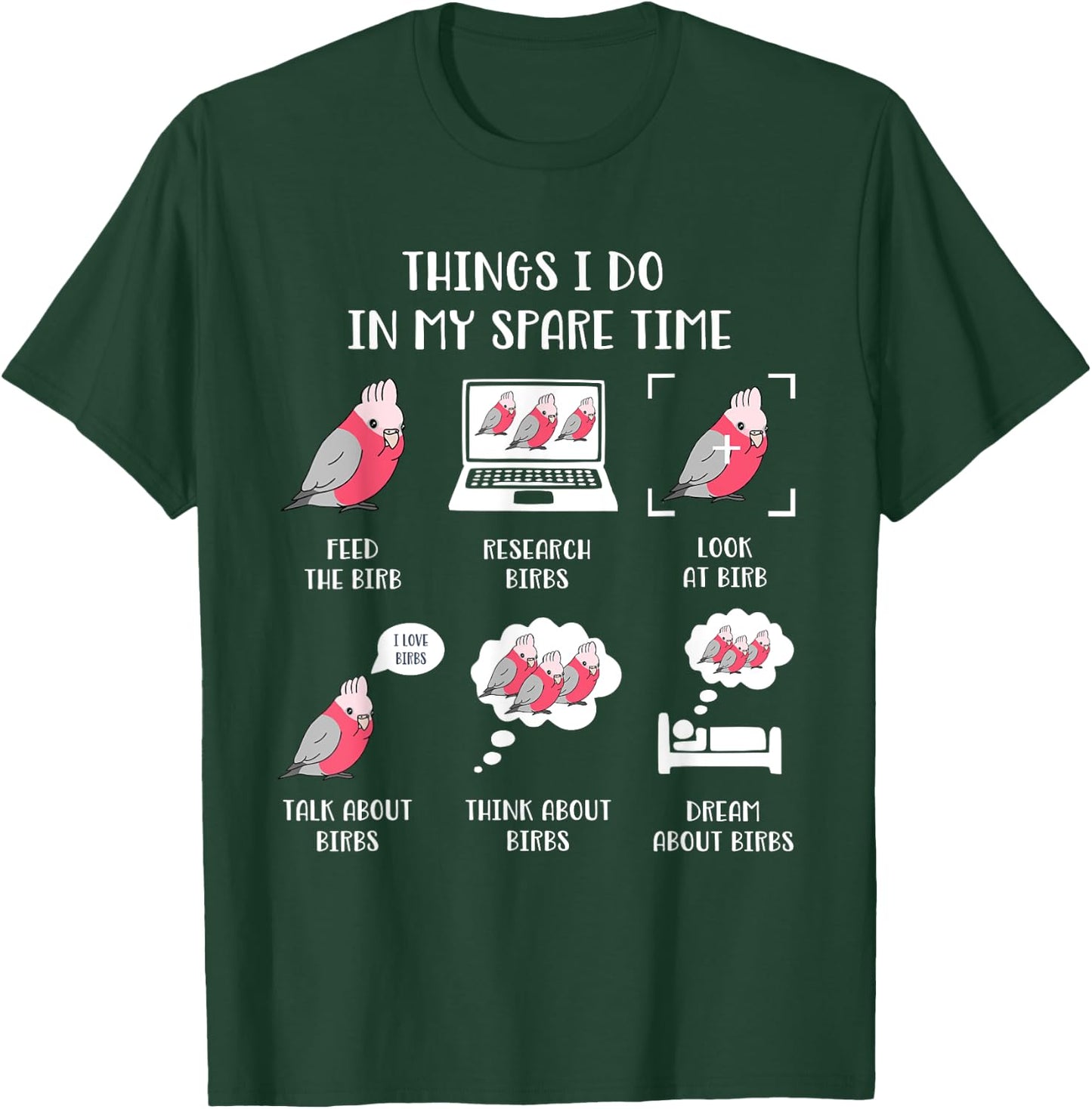 Things I do in my Spare Time Parrot Chubby Galah cockatoo T-Shirt - T-Shirt | Forest