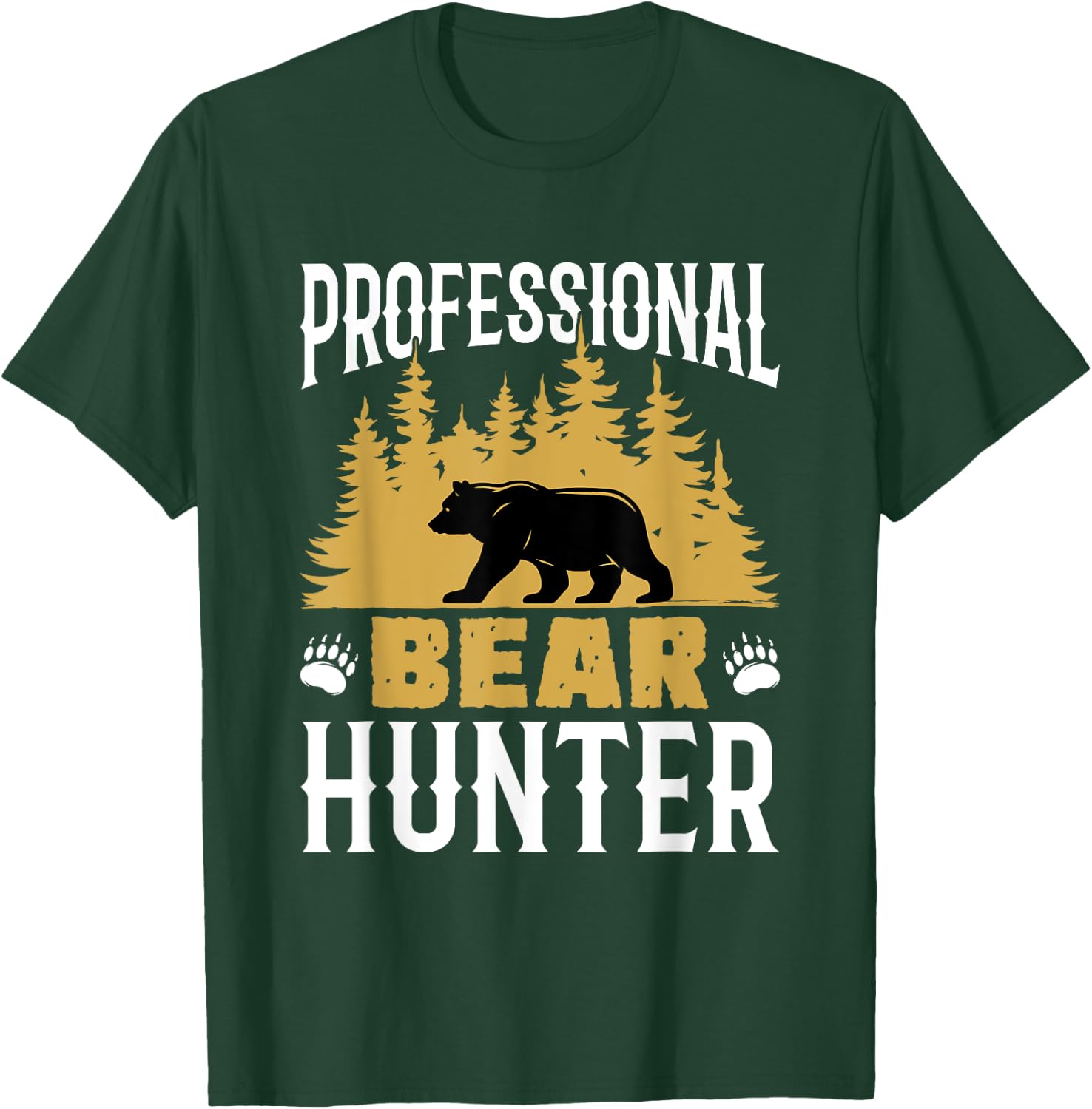 Professional Bear Hunter Hunting Hunt Bears Cool Hunters T-Shirt - T-Shirt | Forest