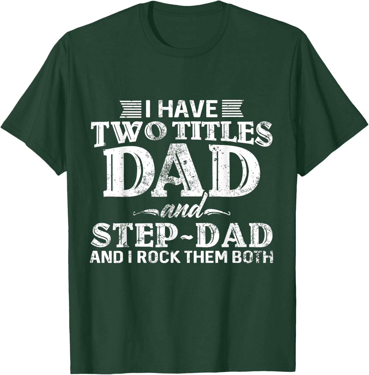I Have Two Titles Dad & Stepdad Vintage Fathers Day Step Dad T-Shirt - T-Shirt | Forest