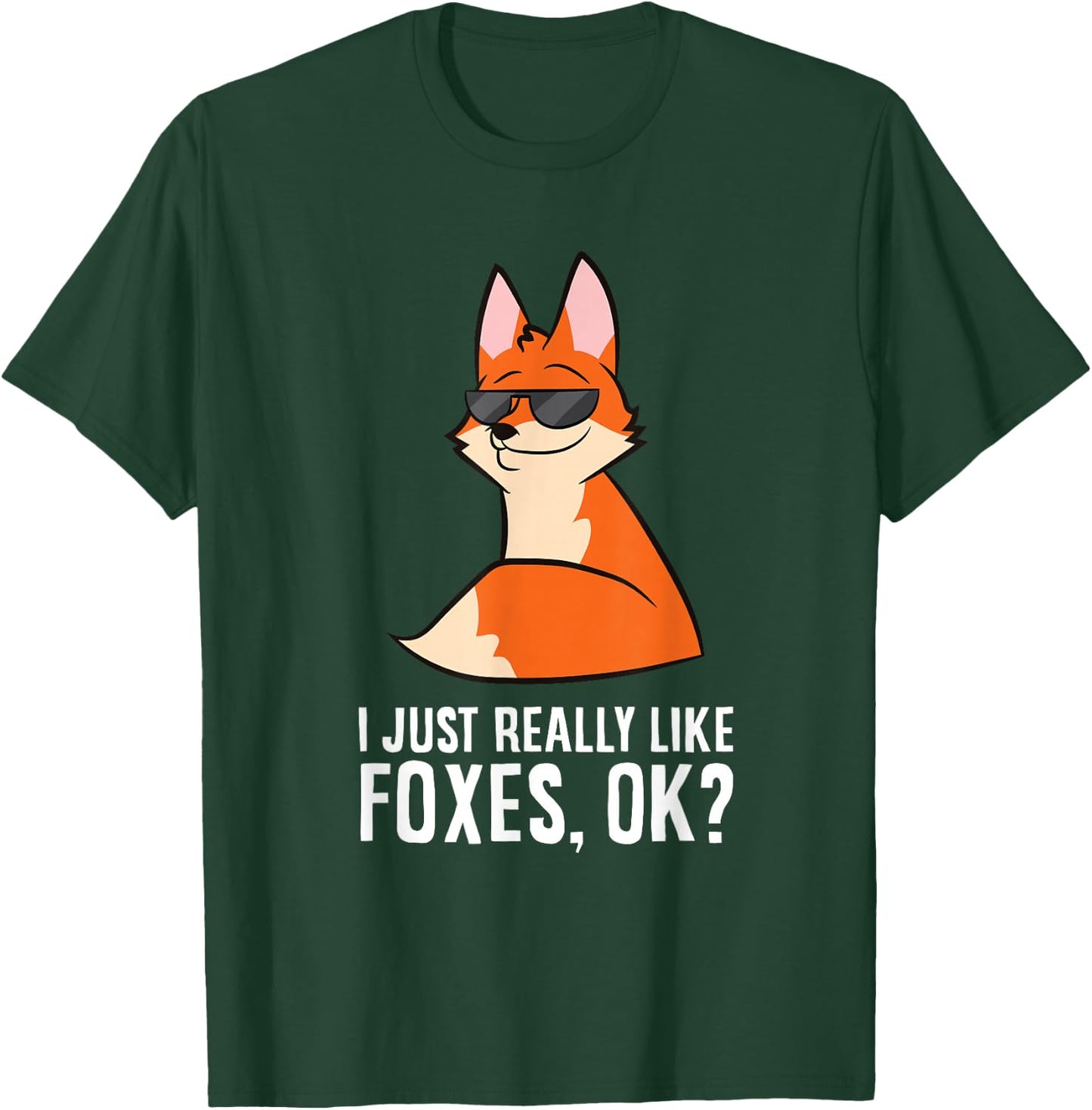 I Just Really Like Foxes, Ok? Funny Foxes T-Shirt - T-Shirt | Forest