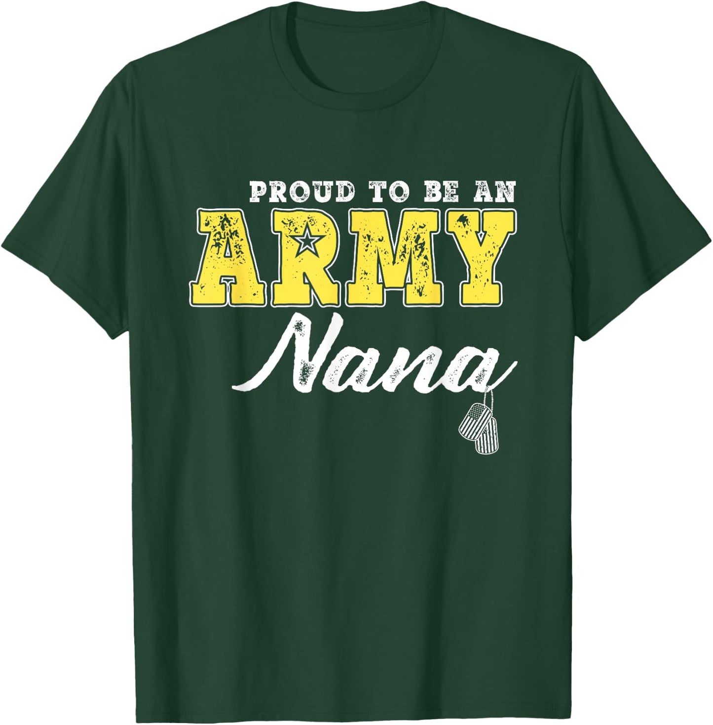 Proud To Be An Army Nana Dog Tags Military Grandmother Gifts Men Women T-Shirt - T-Shirt | Forest
