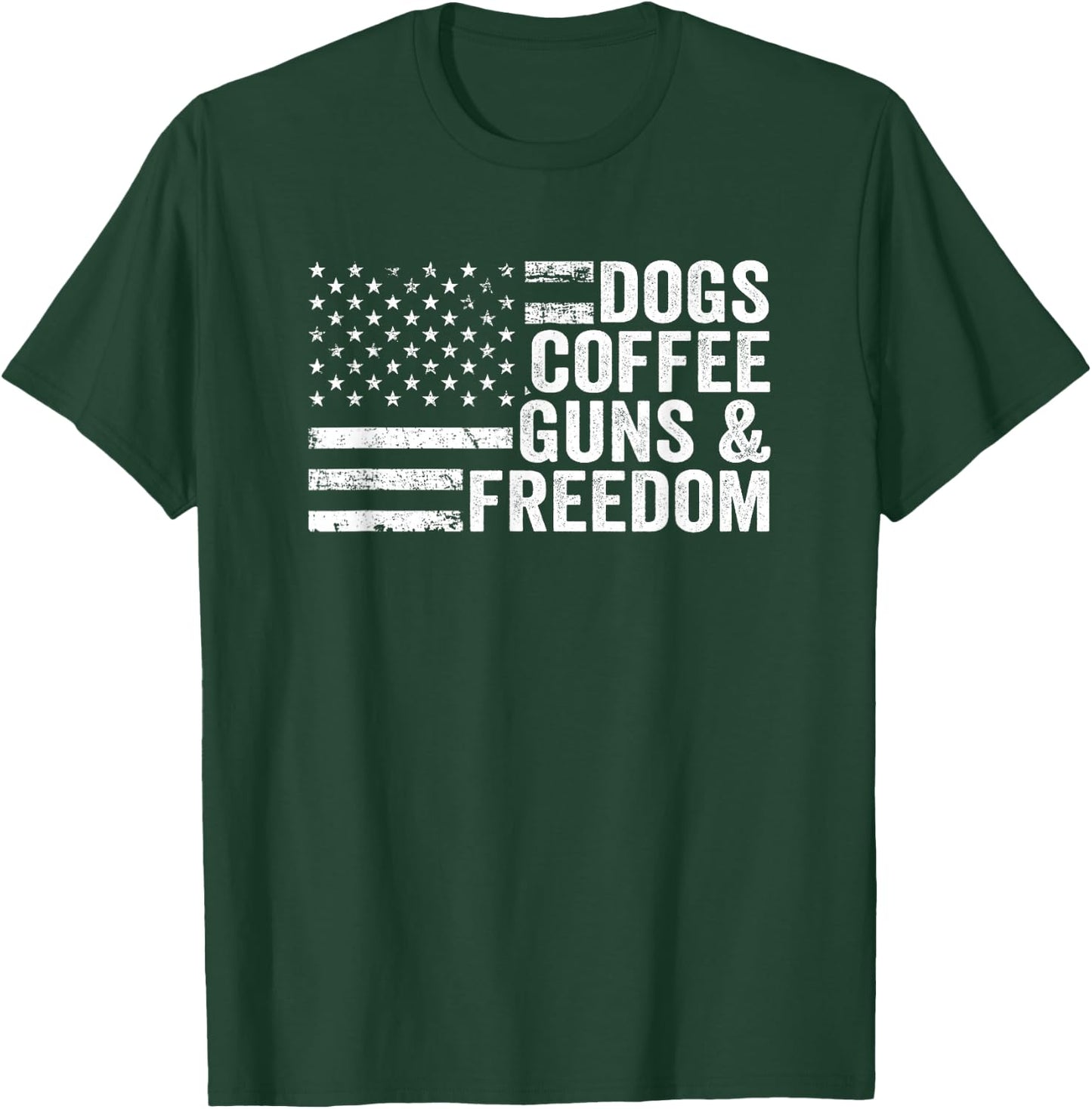 DOGS COFFEE GUNS & FREEDOM - American Flag Funny Pro Gun T-Shirt - T-Shirt | Forest