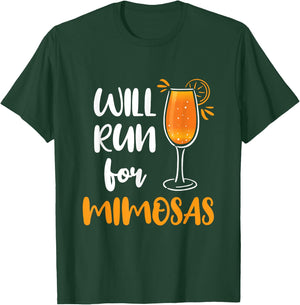 Will Run for Mimosas Funny Running Runner Mimosa Lover T-Shirt - T-Shirt | Forest