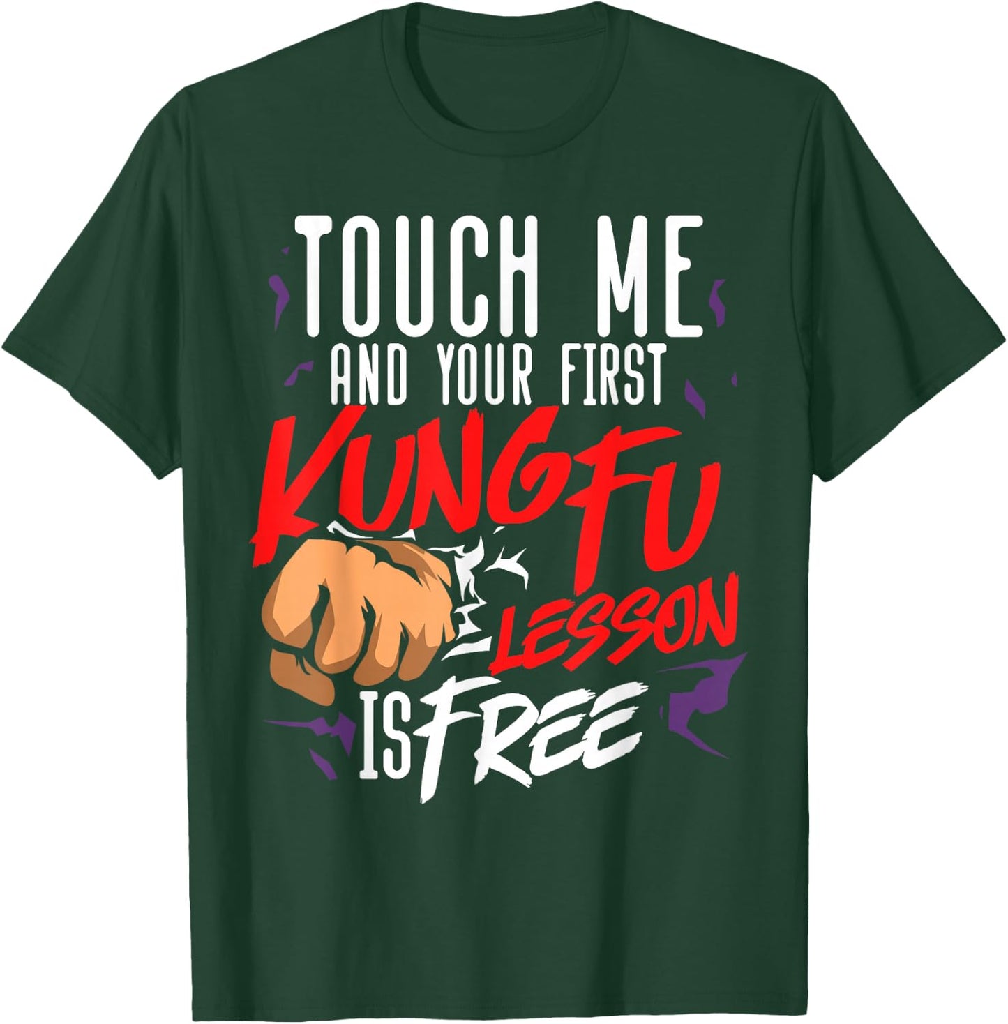 Kung Fu Touch Me Lesson Is Free T-Shirt - T-Shirt | Forest