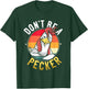 Don't Be A Pecker T Shirt Funny Retro Chicken Lover Pun Gift T-Shirt - T-Shirt | Forest