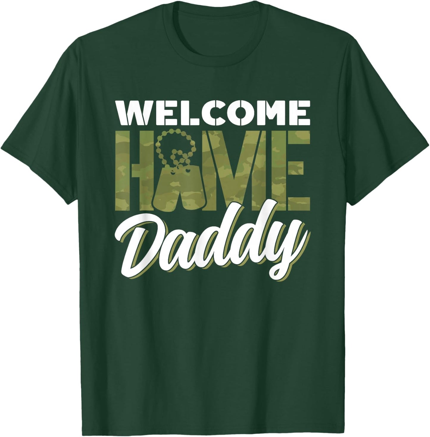 Welcome Home Dad Homecoming Welcome Home Father T-Shirt - T-Shirt | Forest