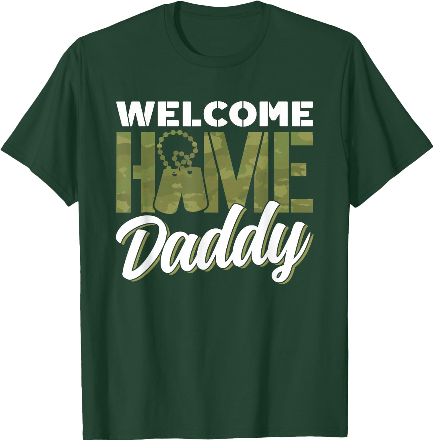 Welcome Home Dad Homecoming Welcome Home Father T-Shirt - T-Shirt | Forest
