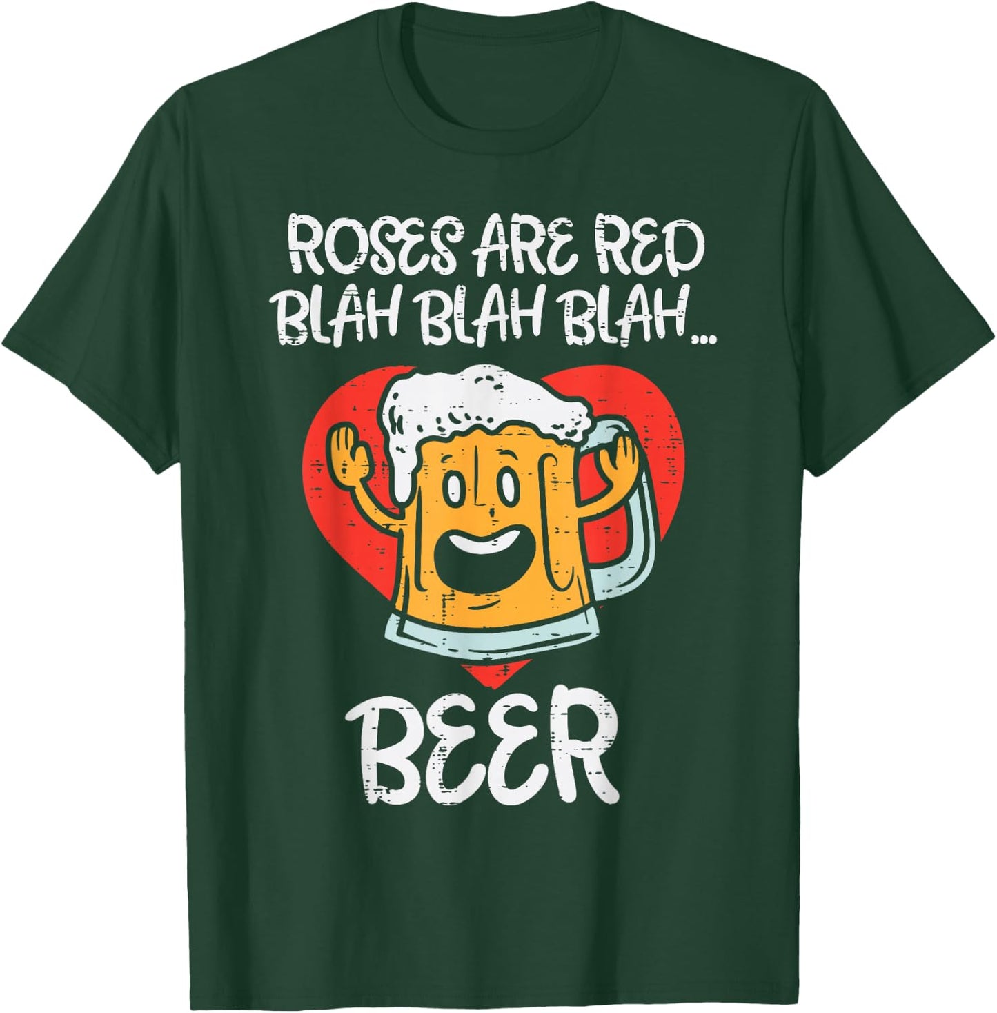 Roses Are Red Blah Beer Funny Valentines Day Drinking Gift T-Shirt - T-Shirt | Forest