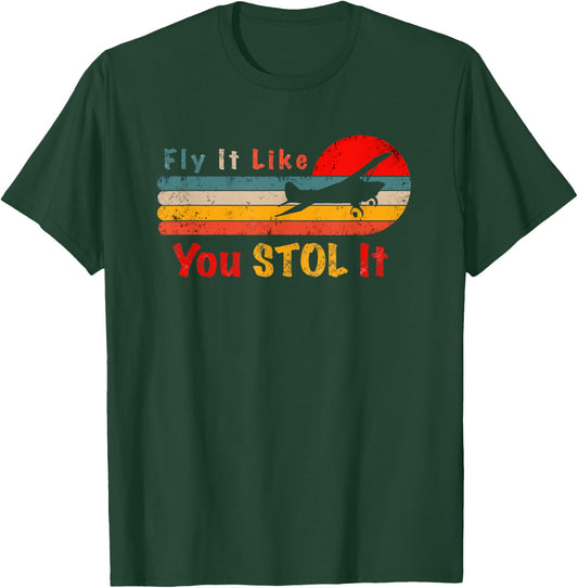 Bush Pilot Gift Fly It Like You STOL It Retro T-Shirt - T-Shirt | Forest