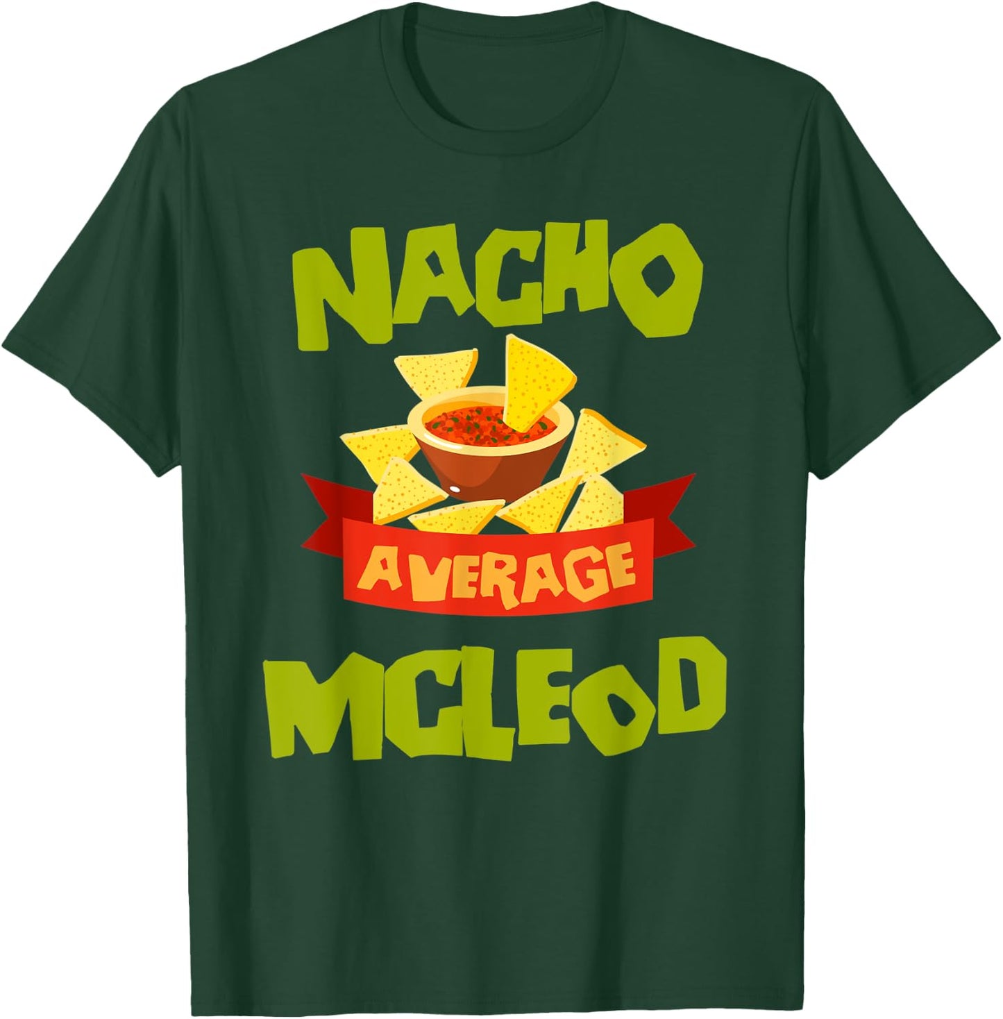 NACHO AVERAGE MCLEOD Funny Birthday Personalized Surname T-Shirt - T-Shirt | Forest