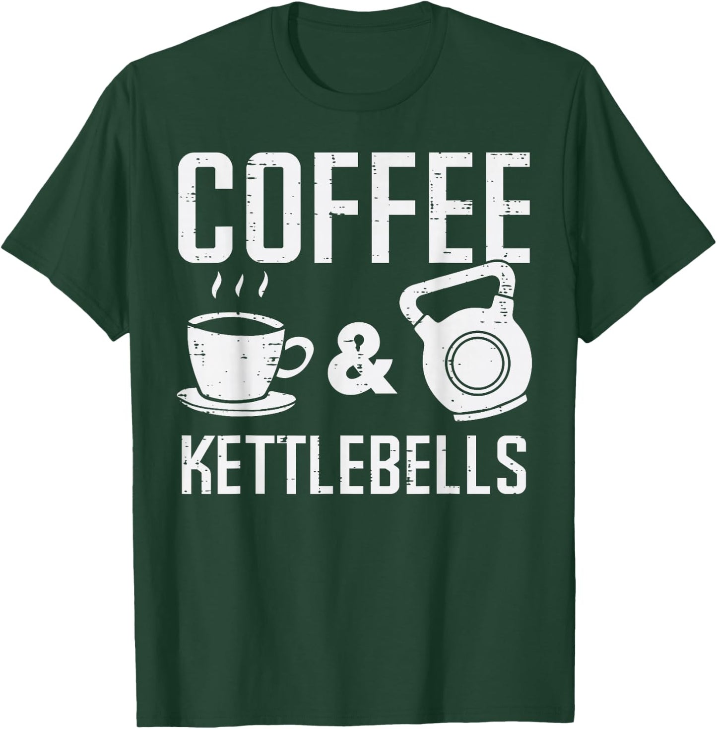 Gym Coffee Kettlebells Workout Exercise Fitness Women Men T-Shirt - T-Shirt | Forest