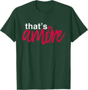 That's Amore T-Shirt - T-Shirt | Forest