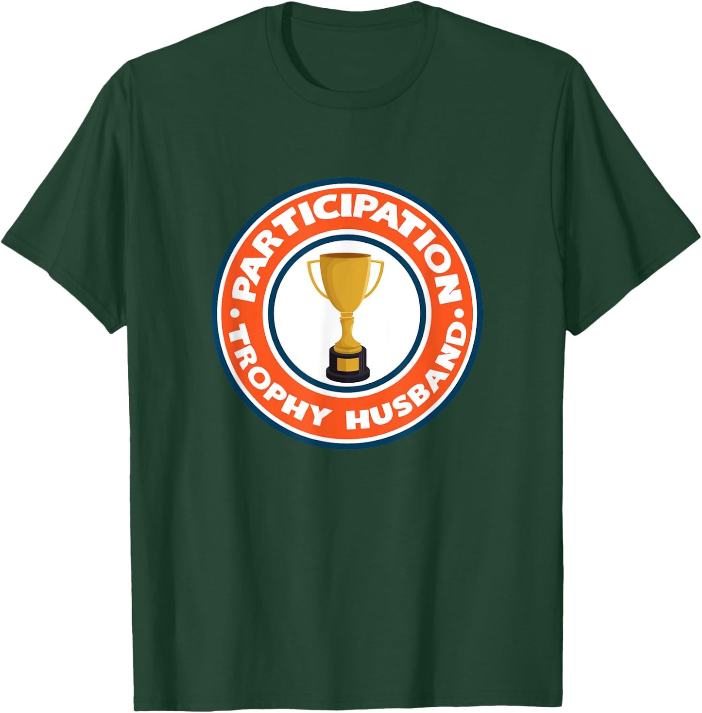 Funny Husband - Participation Trophy T-Shirt - T-Shirt | Forest