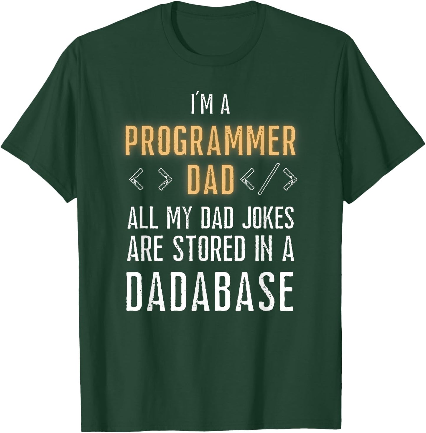 Programmer Dad Jokes Are Stored In A Dadabase Funny Coding T-Shirt - T-Shirt | Forest