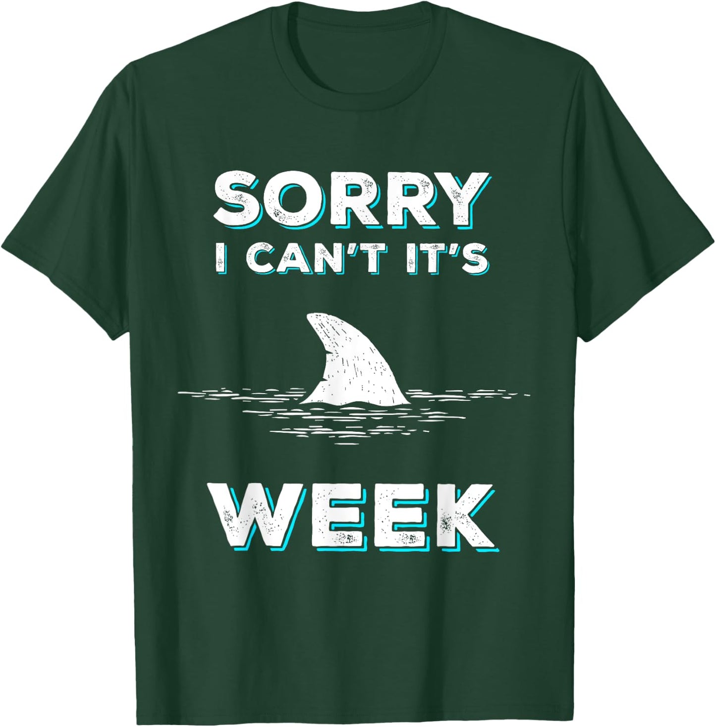 Sorry I Can't It's Week Funny Shark Gift T-Shirt - T-Shirt | Forest