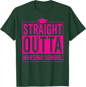 Straight Outta Nursing School Graduation Idea Class Of 2026 T-Shirt - T-Shirt | Forest
